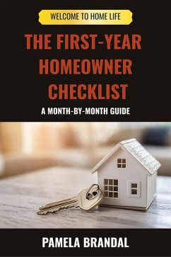 Cover The First Year Homeowner Checklist (WELCOME TO HOME LIFE, #4) (eBook, ePUB)