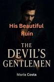 His Beautiful Ruin (The Devil's Gentlemen, #5) (eBook, ePUB)