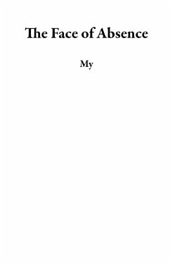 The Face of Absence (eBook, ePUB) - My The Face of Absence (eBook, ePUB) - My