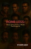 HOME-LESS: Voices of Survival in a World That Forgot Us (eBook, ePUB)