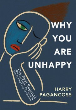 Why You Are Unhappy (eBook, ePUB) - Pagancoss, Harry