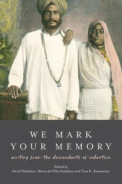 We Mark Your Memory: writings from the descendants of indenture (eBook, ePUB) We Mark Your Memory: writings from the descendants of indenture (eBook, ePUB)