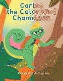 Carlos the Colorblind Chameleon (eBook, ePUB)