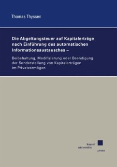 Die Abgeltungsteuer auf Kapitalerträge nach Einführung des automatischen Informationsaustausches - Thyssen, Thomas