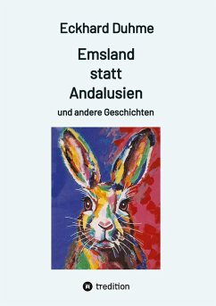 Emsland statt Andalusien und andere Geschichten