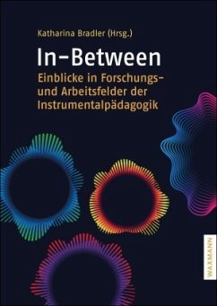 In-Between - Einblicke in Forschungs- und Arbeitsfelder der Instrumentalpädagogik