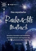 Das mystische Rauhnächte Malbuch Das mystische Rauhnächte Malbuch