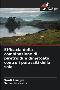 Efficacia della combinazione di piretroidi e dimetoato contro i parassiti della soia - Lonagre, Swati;Kashte, Sadashiv