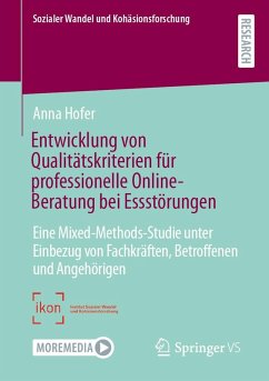 Entwicklung von Qualitätskriterien für professionelle Online-Beratung bei Essstörungen - Hofer, Anna