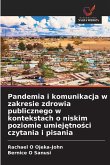 Pandemia i komunikacja w zakresie zdrowia publicznego w kontekstach o niskim poziomie umiej¿tno¿ci czytania i pisania