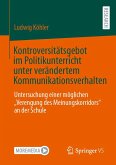 Kontroversitätsgebot im Politikunterricht unter verändertem Kommunikationsverhalten
