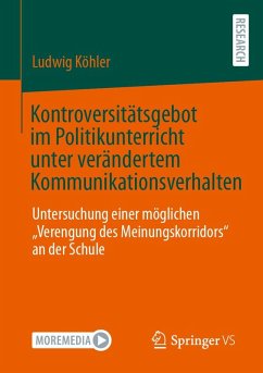 Kontroversitätsgebot im Politikunterricht unter verändertem Kommunikationsverhalten - Köhler, Ludwig