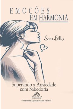 Cover Emoções em Harmonia - Superando a Ansiedade com Sabedoria (eBook, ePUB)