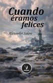 Cuando éramos felices (eBook, ePUB)