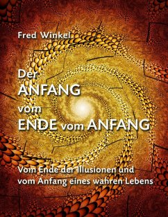 Der ANFANG vom ENDE vom ANFANG (eBook, ePUB) - Winkel, Fred