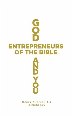 God, Entrepreneurs of the Bible and You (eBook, ePUB) - Snorton, Henry