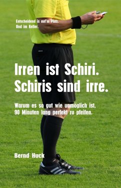Cover Irren ist Schiri. Schiris sind irre. (eBook, ePUB)