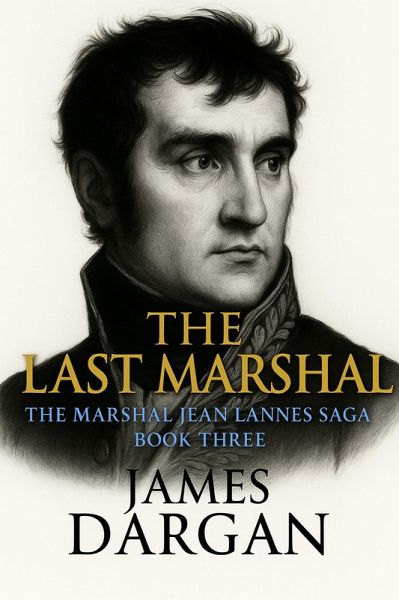 The Last Marshal (The Marshal Lannes Saga, #3) (eBook, ePUB)