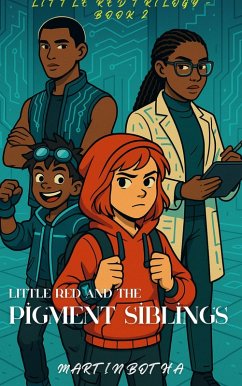 Little Red and the Pigment Siblings (Little Red Trilogy, #2) (eBook, ePUB) - Botha, Martin