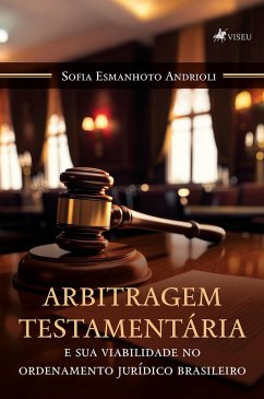 Cover Arbitragem Testamentária e sua Viabilidade no Ordenamento Jurídico Brasileiro (eBook, ePUB)