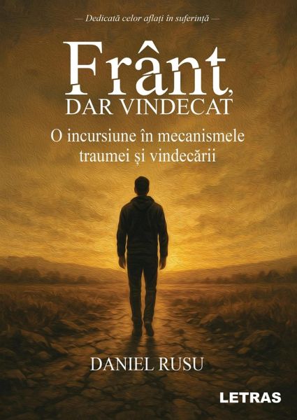 Frant, dar vindecat: O incursiune in mecanismele traumei si vindecarii (eBook, ePUB) Frant, dar vindecat: O incursiune in mecanismele traumei si vindecarii (eBook, ePUB)