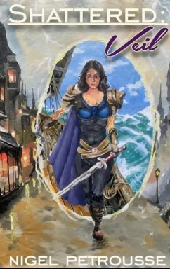 Shattered: Veil (eBook, ePUB) - Petrousse, Nigel