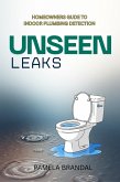 Unseen Leaks (WELCOME TO HOME LIFE, #3) (eBook, ePUB)