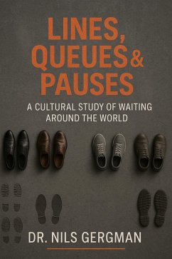 Cover Lines, Queues & Pauses: A Cultural Study Of Waiting Around The World (eBook, ePUB)