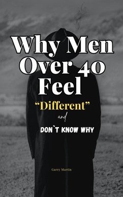 Why Men Over 40 Feel Different (Menopause) (eBook, ePUB) - Martin, Garry