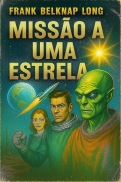 Missão a uma estrela (eBook, ePUB) - Wakefield, Stanley; Long, Frank Belknap