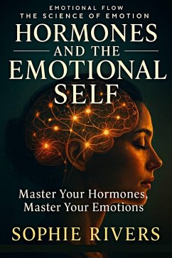 Cover Hormones and the Emotional Self (Emotional Flow, #21) (eBook, ePUB)
