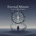 Eternal Minute: Poems Of Light And Shadow (eBook, ePUB)