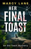 Her Final Toast (An Eh! Team Mystery, #1) (eBook, ePUB)
