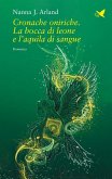 Cronache oniriche. La bocca di leone e l'aquila di sangue (eBook, ePUB) Cronache oniriche. La bocca di leone e l'aquila di sangue (eBook, ePUB)
