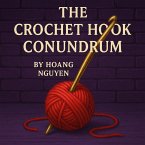 The Crochet Hook Conundrum: A Cozy Mystery of Looped Lies and a Chain of Cheats (eBook, ePUB)