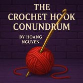 The Crochet Hook Conundrum: A Cozy Mystery of Looped Lies and a Chain of Cheats (eBook, ePUB)
