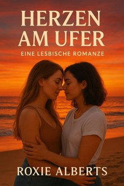 Herzen am Ufer: Eine Lesbische Romanze (eBook, ePUB) - Alberts, Roxie