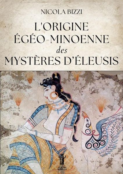 L'origine égéo-minoenne des Mystères d'Éleusis (eBook, ePUB)