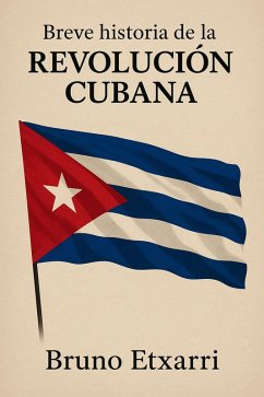 Breve historia de la revolución cubana (eBook, ePUB) - Etxarri, Bruno