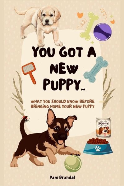 You got a new puppy (What To Expect, #5) (eBook, ePUB) You got a new puppy (What To Expect, #5) (eBook, ePUB)