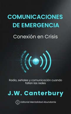 Cover Comunicaciones de Emergencia: Conexión en Crisis Radio, señales y comunicación cuando fallan las redes (eBook, ePUB)