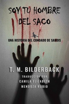 Soy Tu Hombre Del Saco - Una Historia Del Condado De Sardis (Tales Of Sardis County, #4) (eBook, ePUB) - Bilderback, T. M.