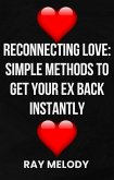 Reconnecting Love: Simple Methods To Get Your Ex Back (eBook, ePUB)