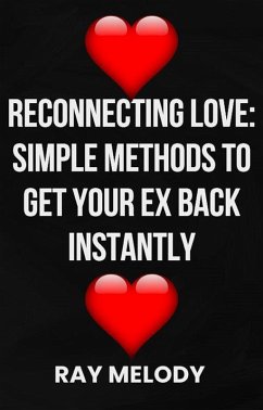 Cover Reconnecting Love: Simple Methods To Get Your Ex Back (eBook, ePUB)