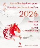 Ma métaphysique pour l'Année du Cheval de Feu 2026 (eBook, ePUB)