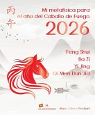 Mi metafísica para el Año del Caballo de Fuego 2026 (eBook, ePUB)