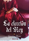 La elección del Rey (eBook, ePUB)