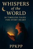 Whispers of the World : 20 Timeless Tales for Every Heart (eBook, ePUB)