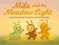 Mila and the Meadow Light (eBook, ePUB) - Jacob, Kasthuri Bai Mila and the Meadow Light (eBook, ePUB) - Jacob, Kasthuri Bai