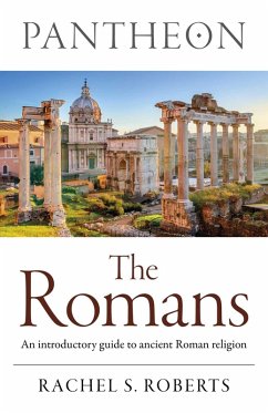 Pantheon - The Romans (eBook, ePUB) - Roberts, Rachel S. Pantheon - The Romans (eBook, ePUB) - Roberts, Rachel S.